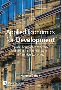 Applied Economics for Development: Empirical Approaches to Selected Social and Economic Issues Transition Economies
