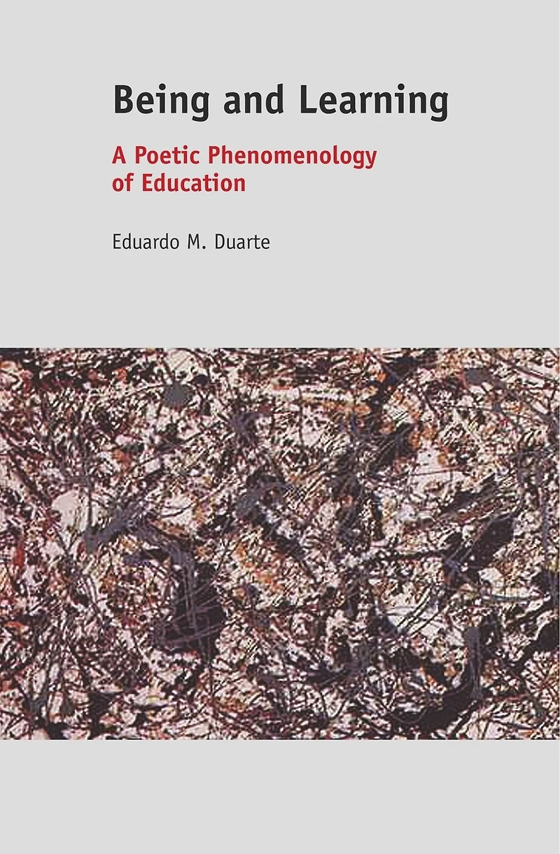Being and Learning: A Poetic Phenomenology of Education