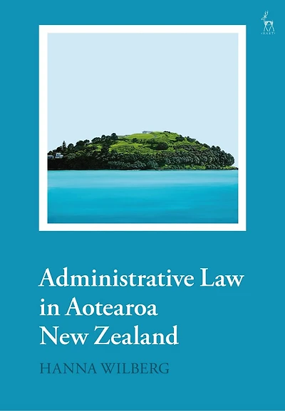 Administrative Law in Aotearoa New Zealand