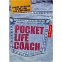 The Pocket Life Coach: Coach Yourself To Health And Happiness