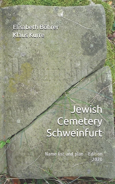 Jewish Cemetery Schweinfurt: Name list and plan - Edition 2020