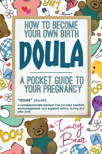 A pocket guide to your pregnancy: How to become your own birth Doula