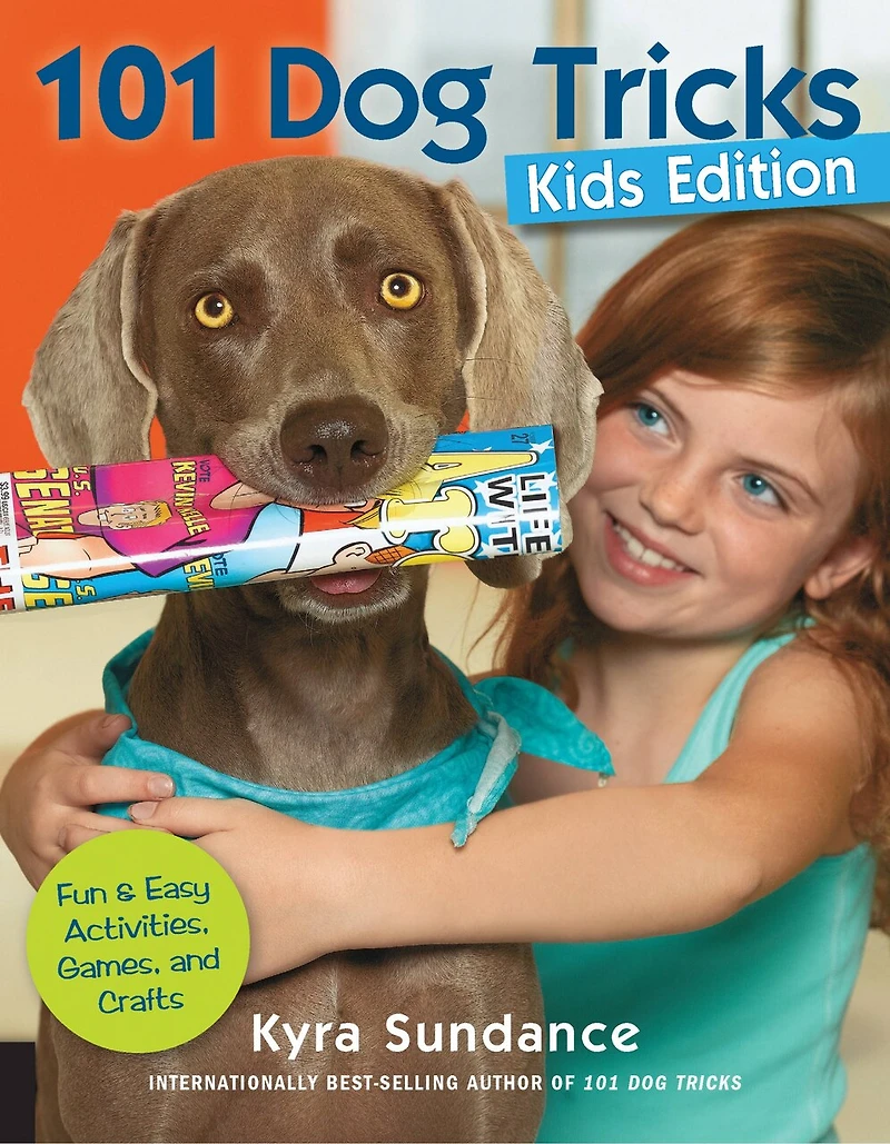 101 Dog Tricks, Kids Edition: Fun And Easy Activities, Games, Crafts