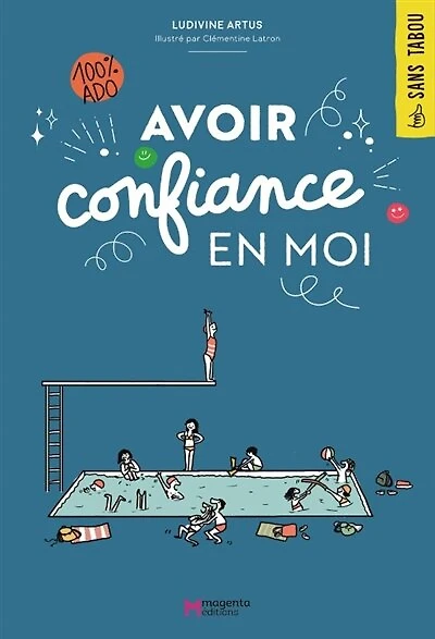 Avoir confiance en moi: 100 % ado