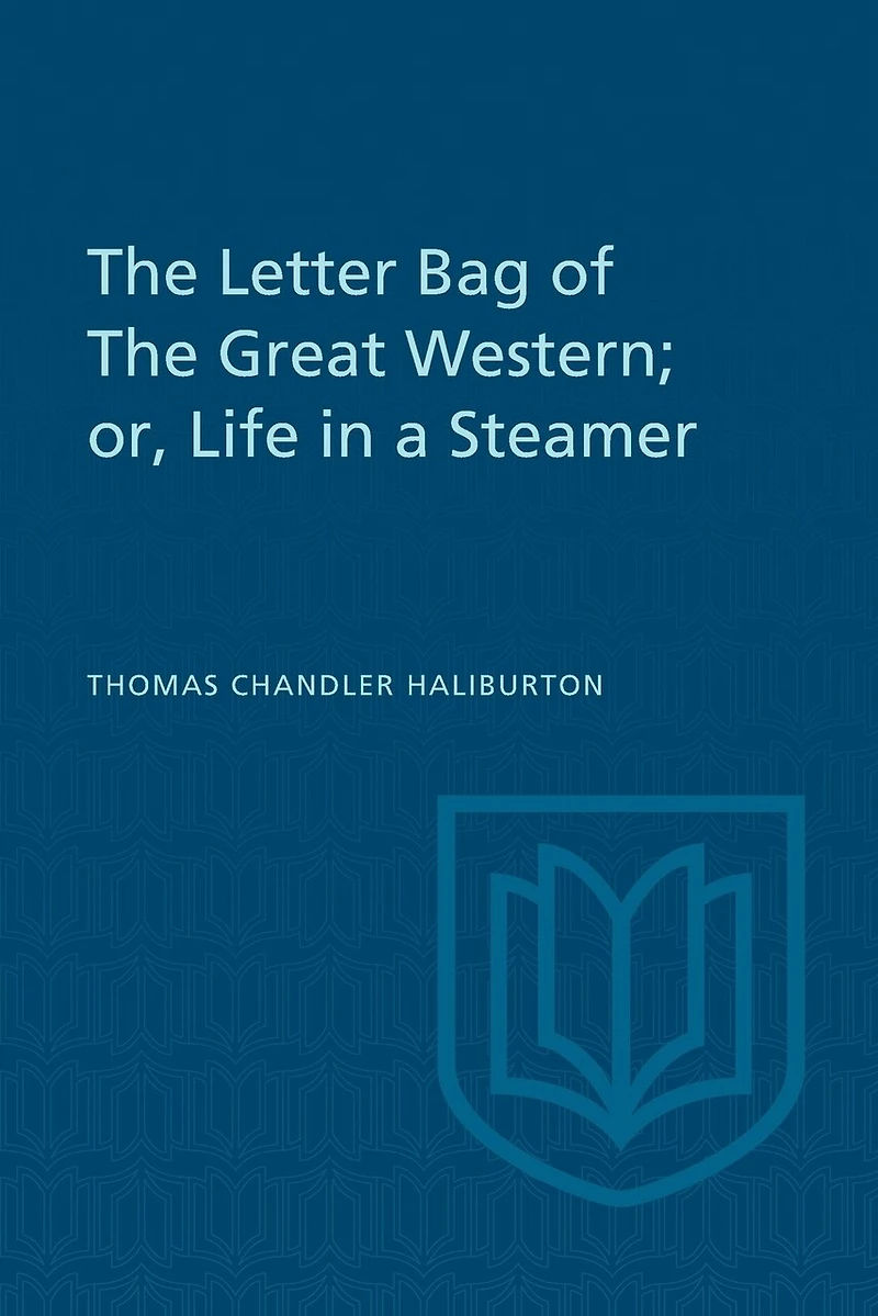The Letter Bag of Great Western;: or, Life a Steamer