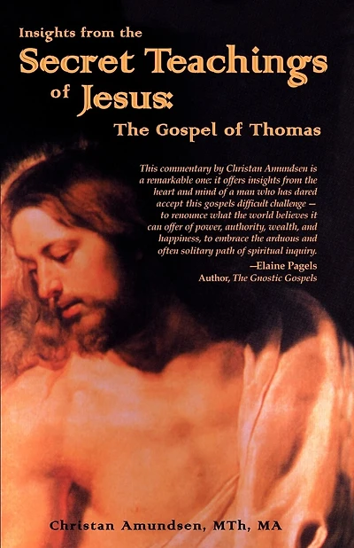 Insights From The Secret Teachings Of Jesus: The Gospel Of Thomas