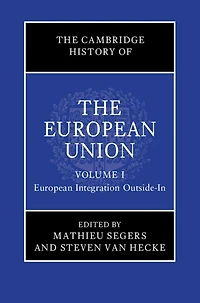 The Cambridge History of the European Union: Volume 1, European Integration Outside-In