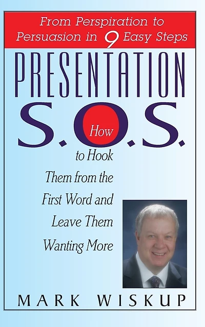 Presentation S.O.S.: From Perspiration to Persuasion in 9 Easy Steps