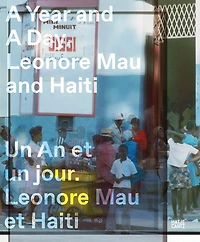 a Year and Day: Leonore Mau Haiti