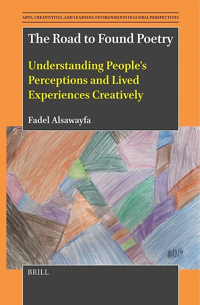The Road to Found Poetry: Understanding People’s Perceptions and Lived Experiences Creatively