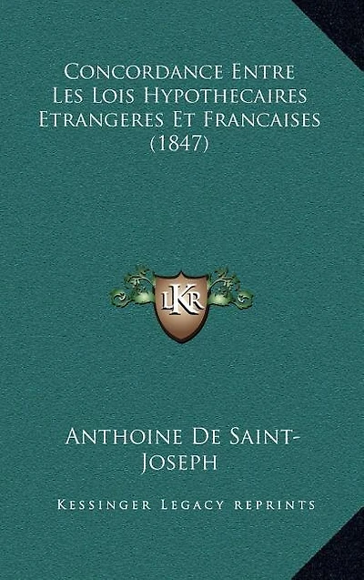 Concordance Entre Les Lois Hypothecaires Etrangeres Et Francaises (1847)