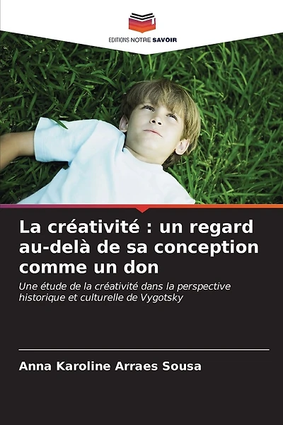La créativité: un regard au-delà de sa conception comme un don