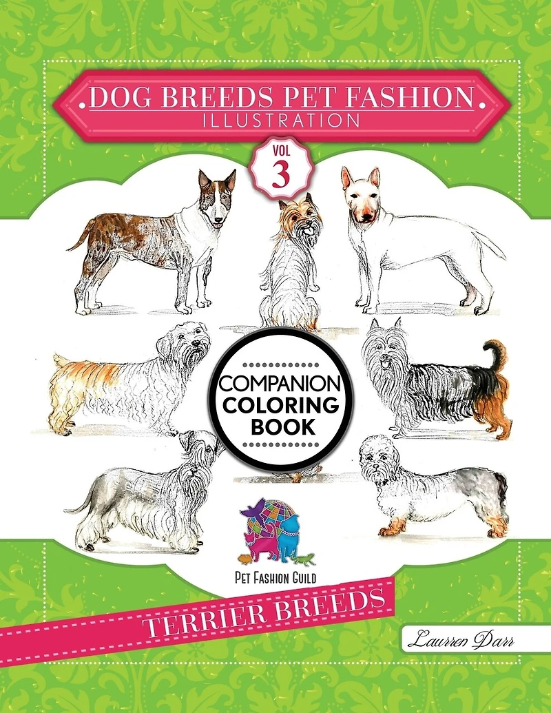 Dog Breeds Pet Fashion Illustration Encyclopedia Coloring Companion Book: Volume 3 Terrier Breeds