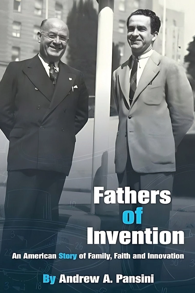 Fathers of Invention: An American Story of Family, Faith and Innovation