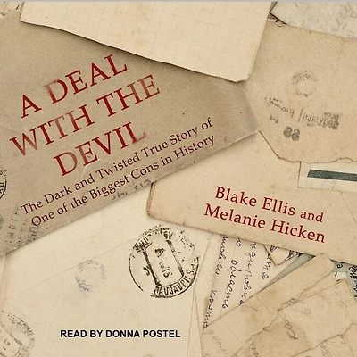 A Deal with the Devil: Dark and Twisted True Story of One Biggest Cons History