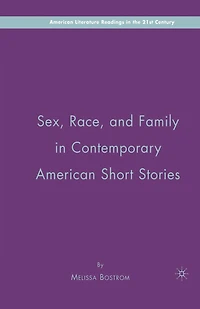 Sex, Race, And Family Contemporary American Short Stories