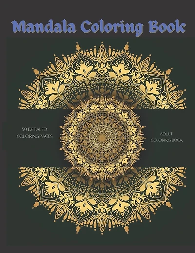 Mandala Coloring Book: 50 Detailed Coloring Pages