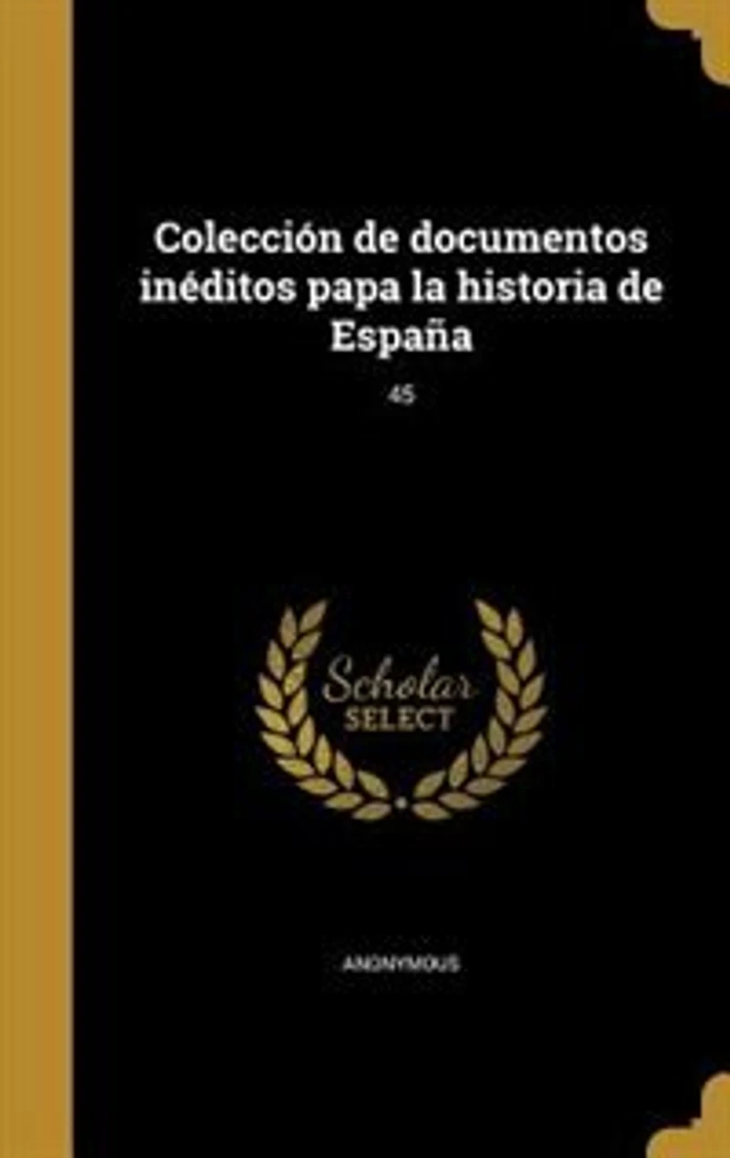 Colección de documentos inéditos papa la historia de España