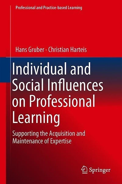 Individual And Social Influences On Professional Learning: Supporting The Acquisition Maintenance Of Expertise