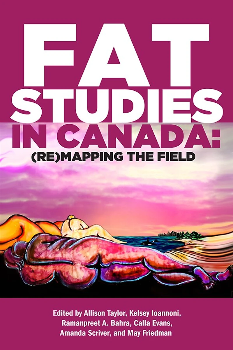 Fat Studies Canada: (Re)Mapping the Field
