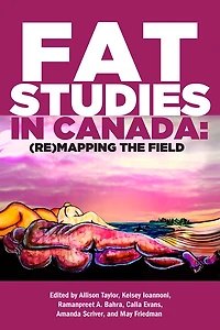 Fat Studies Canada: (Re)Mapping the Field