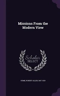 Missions From the Modern View (Classic Reprint)