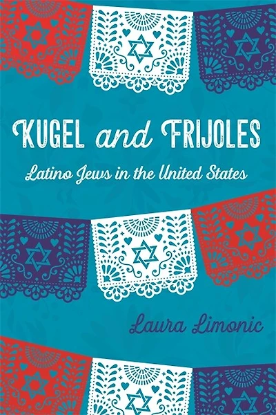 Kugel and Frijoles: Latino Jews the United States