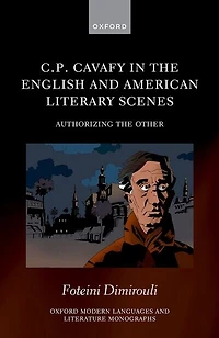 CP Cavafy the English and American Literary Scenes: Authorizing Other