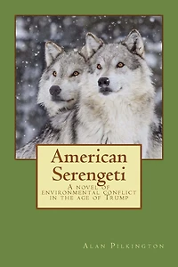 American Serengeti: A novel of environmental conflict in the age of Trump
