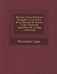 Novena Carta Pastoral: Dirigida A Los Fieles De La Di�cesis De Sonora Y Del Vicariato Apost�lico De La Baja California
