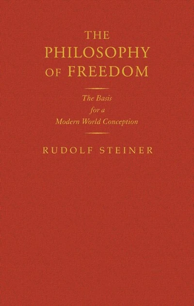The Philosophy of Freedom: The Basis for a Modern World Conception (Cw 4)