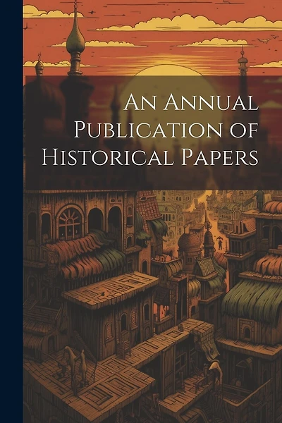 An Annual Publication of Historical Papers