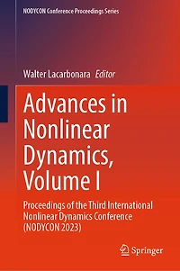 Advances Nonlinear Dynamics, Volume I: Proceedings of the Third International Dynamics Conference (NODYCON 2023)