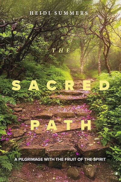The Sacred Path: A Pilgrimage with the Fruit of the Spirit