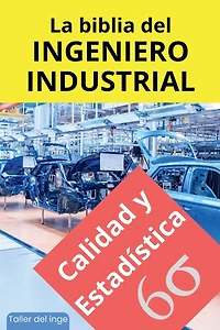 La biblia del Ingeniero Industrial - Calidad y Estadística