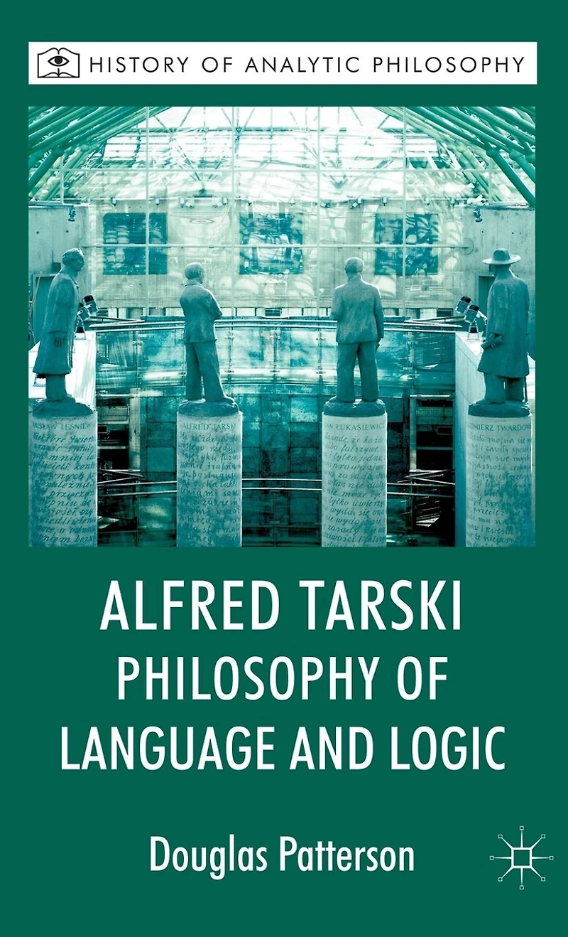 Alfred Tarski: Philosophy of Language and Logic