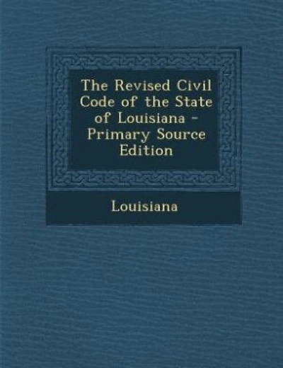 The Revised Civil Code of the State of Louisiana