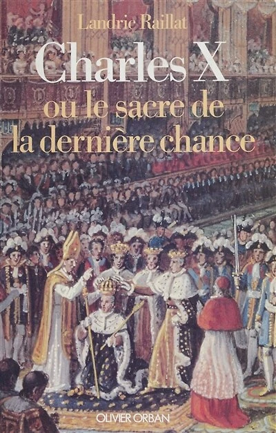 Charles X: Le sacre de la dernière chance