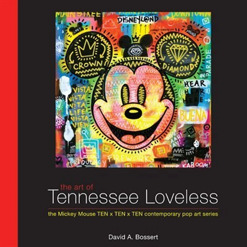 The Art Of Tennessee Loveless: The Mickey Mouse Ten X Ten X Ten Contemporary Pop Art Series