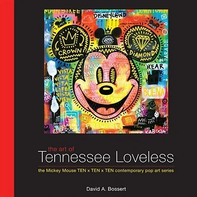 The Art Of Tennessee Loveless: The Mickey Mouse Ten X Ten X Ten Contemporary Pop Art Series