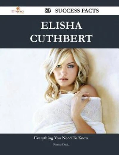Elisha Cuthbert 83 Success Facts - Everything you need to know about Elisha Cuthbert