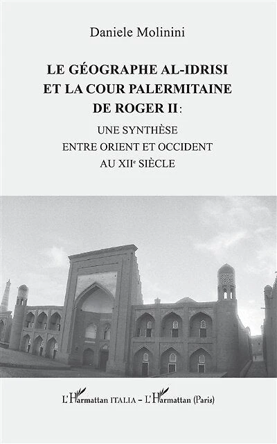 Le géographe al-Idrisi et la cour palermitaine de Roger II :: une synthèse entre Orient et Occident