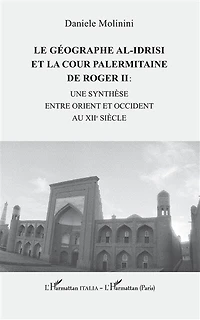 Le géographe al-Idrisi et la cour palermitaine de Roger II :: une synthèse entre Orient et Occident