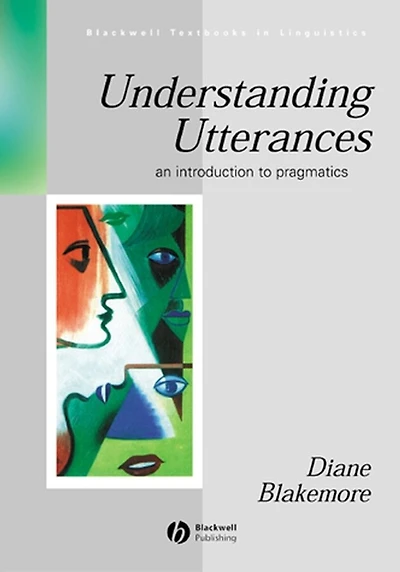 Understanding Utterances: An Introduction to Pragmatics