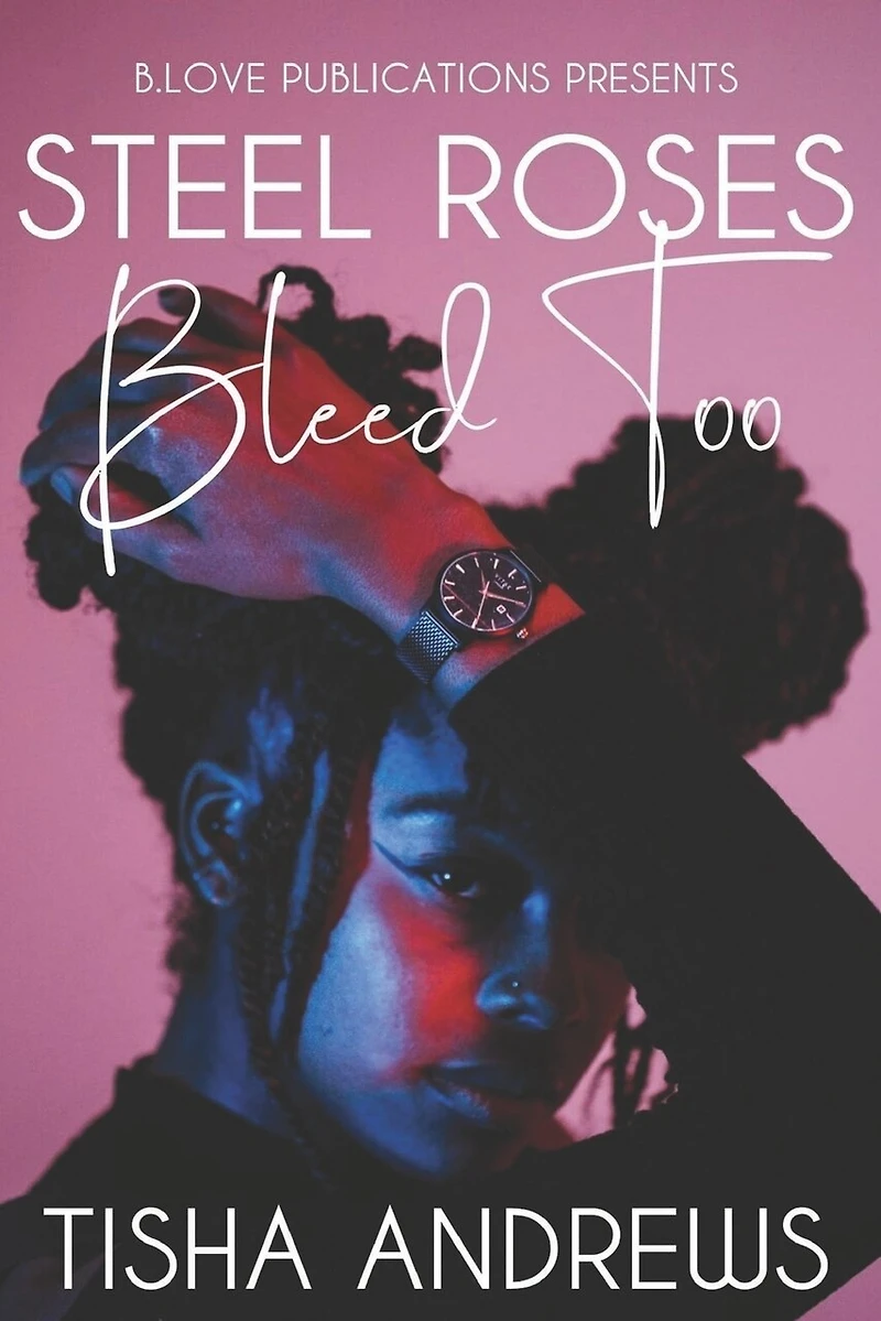 Steel Roses Bleed Too