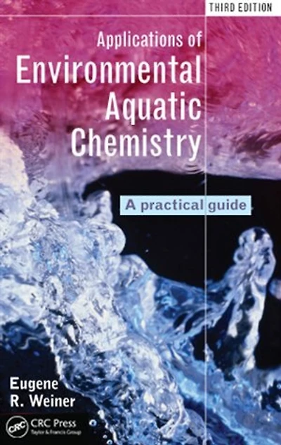 Applications Of Environmental Aquatic Chemistry: A Practical Guide