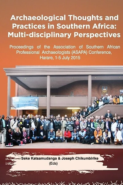 Archaeological Thoughts and Practices in Southern Africa: Multi-disciplinary Perspectives