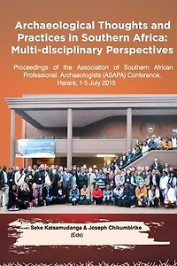 Archaeological Thoughts and Practices in Southern Africa: Multi-disciplinary Perspectives