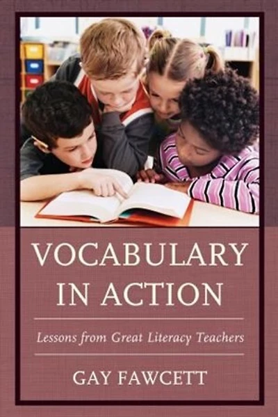 Vocabulary Action: Lessons from Great Literacy Teachers