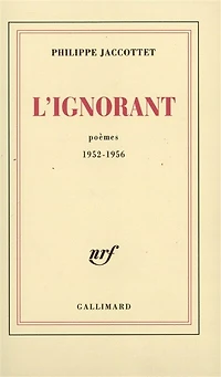 L'ignorant : poèmes 1952-1956: 1952-1956